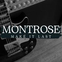 Montrose - Make It Last