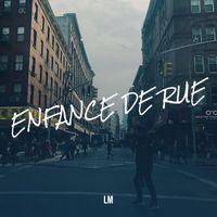 LM - ENFANCE DE RUE (Explicit)