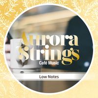 Aurora Strings - Low Notes