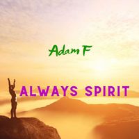 Adam F - Always Spirit