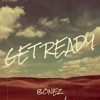 Bonez - Get Ready (Explicit)