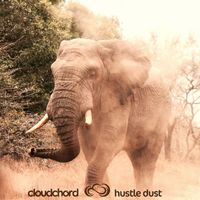Cloudchord - Hustle Dust