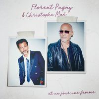 Florent Pagny, Christophe Maé - Et un jour une femme