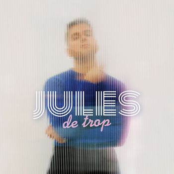 Jules - De trop
