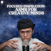Dong ASMR - Focused Inspiration: ASMR For Creative Minds