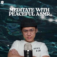 Dong ASMR - Meditate With Peaceful ASMR