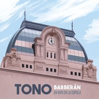 Tono Barberán - Tono Barberán en vivo en la cúpula