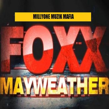Foxx - Foxx Mayweather (Explicit)