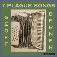 Geoff Berner - 7 Plague Songs