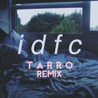 Blackbear - idfc (Tarro Remix [Explicit])