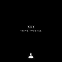 Key - Since Forever