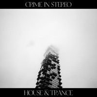 Crime In Stereo - House & Trance (Explicit)