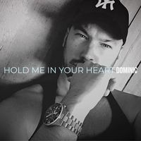 Dominic - Hold Me in Your Heart
