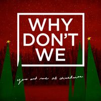 Why Don't We - You and Me at Christmas