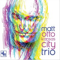Matt Otto - Kansas City Trio (Explicit)