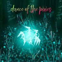 Jeff Pietrzak - Dance of the Pixies