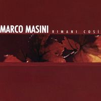 Marco Masini - Rimani così