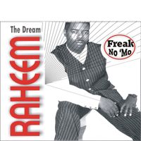 Raheem The Dream - Freak No 'Mo (Explicit)