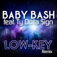 Baby Bash - Low-Key (feat. Ty Dolla $ign & Raw Smoov)