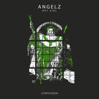 ANGELZ - Hey Girl (Explicit)