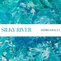 Andrea Bacci - Silky River