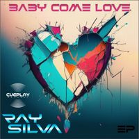 Ray Silva - Baby Come Love