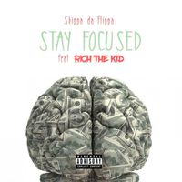 Skippa Da Flippa - Stay Focused (feat. Rich The Kid) (Explicit)