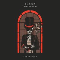 ANGELZ - Saint Thug EP (Explicit)