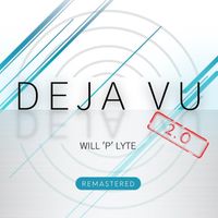 Will P Lyte - Deja Vu 2.0 (Remastered)