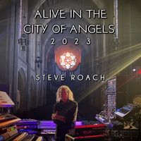 Steve Roach - Alive in the City Of Angels (L.A. 2023)