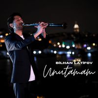 Bilhan Latifov - Unutamam