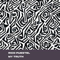 Rico Puestel - My Truth