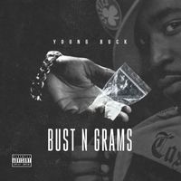 Young Buck - Bust N Grams (Explicit)