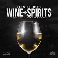 Gliss - Wine & Spirits (feat. De'Ko) (Explicit)
