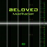 Beloved - MadTracker