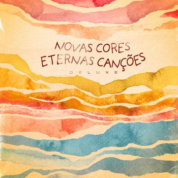 Toquinho - Novas Cores, Eternas Canções (Deluxe)