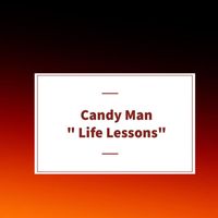 Candy Man - Life Lessons