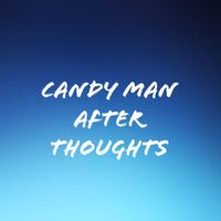 Candy Man - After Thoughts