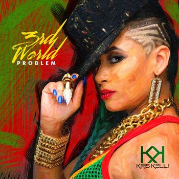 Kris Kelli - 3rd World Problem (Explicit)