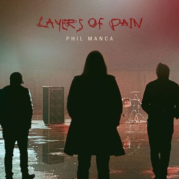 PHIL MANCA - Layers of Pain (Explicit)
