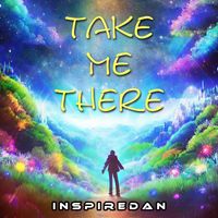 Inspiredan - Take Me There