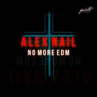 Alex Nail - No More EDM