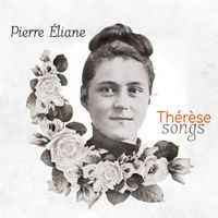 Pierre Éliane - Thérèse Songs