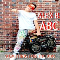 Alex B - ABC (Something For The Kids)