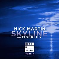 Nick Martin - Skyline (Hook N Sling Remix) [feat. Tigerlily]