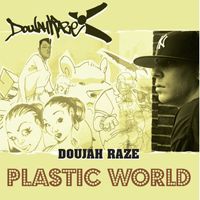Doujah Raze - Plastic World / No Place (Explicit)