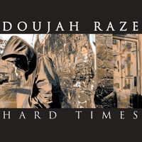 Doujah Raze - Hard Times / Looking Up (Explicit)