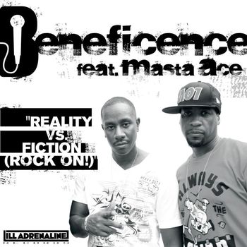 Beneficence - Reality vs. Fiction (Rock On!) (feat. Masta Ace & Total Eclipse) (Explicit)