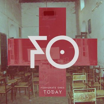 Fortunate Ones - TODAY