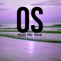 OS - Hold Me Now
